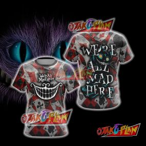 Alice In The Wonderland - Were All Mad Here Unisex 3D T-shirt