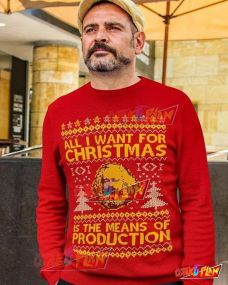 All I Want For Christmas Is The Means Of Production 3D Print Ugly Christmas Sweatshirt