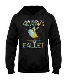 Ballet - Only The Coolest Grandmas Hoodie
