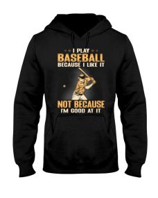 Baseball - Because I Like It Hoodie