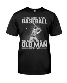 Baseball - Old Man Problems Shirt