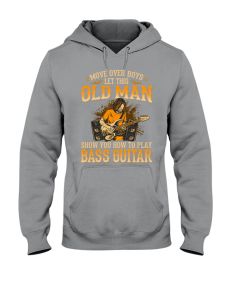Bass Guitar - Move Over Boys Old Man Hoodie