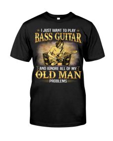 Bass Guitar - Old Man Problems1 Shirt