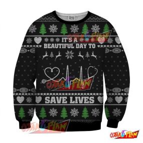 Beautiful Day To Save Lives 3D Print Ugly Christmas Sweatshirt Black