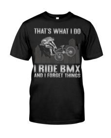 BMX - That's What I Do Forget Things Shirt