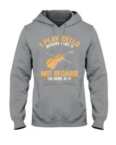 Cello - Because I Like It Hoodie