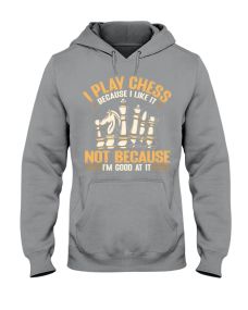Chess - Because I Like It Hoodie