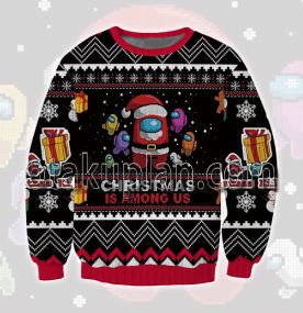 Christmas is Among Us 3D Printed Ugly Christmas Sweatshirt