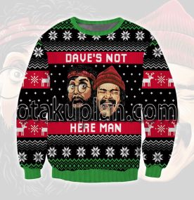 Daves Not Here Man Cheech And Chong 3D Printed Ugly Christmas Sweatshirt