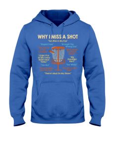 Disc Golf - Why I Miss A Shot Hoodie