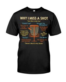 Disc Golf - Why I Miss A Shot Shirt