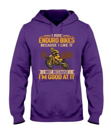 Enduro Bike - Because I Like Hoodie