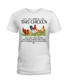 Farmer Chicken - All I Need Shirt