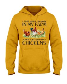 Farmer Chicken - I Just Want Hoodie