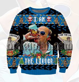 I Am The Liquor 3D Printed Ugly Christmas Sweatshirt