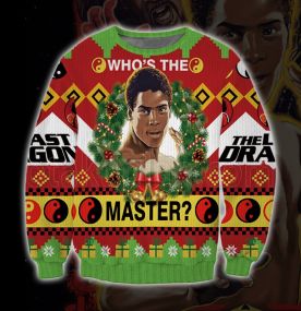 Whose The Master The Last Dragon 3D Print Ugly Christmas Sweatshirt