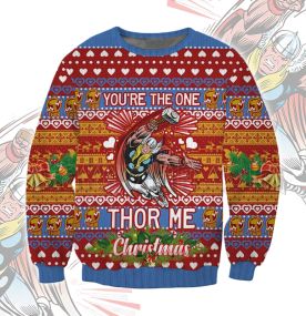 Youre The One Thor Me 2023 3D Printed Ugly Christmas Sweatshirt